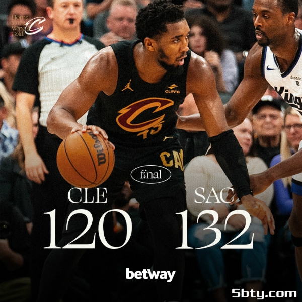 NBA常规赛：国王132-120击败骑士获三连胜，福克斯28+6，小萨23+9+10