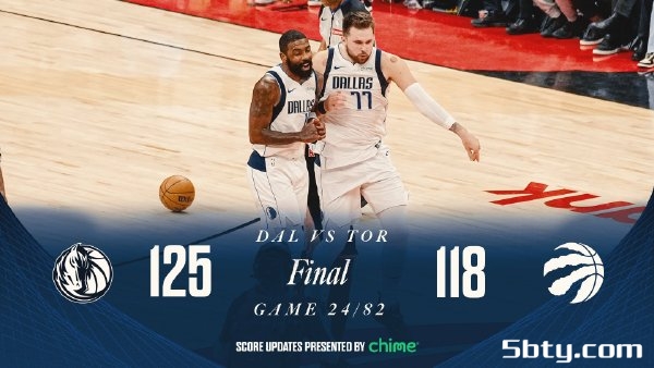 NBA常规赛：独行侠125-118击败猛龙取得7连胜，东契奇30+12+11欧文29分